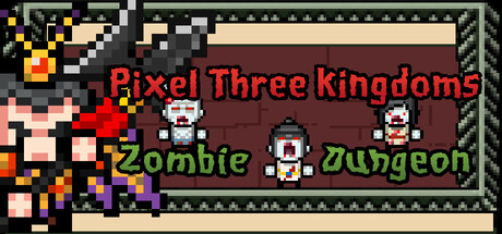Pixel Three Kingdoms: Zombie Dungeon